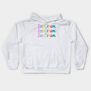 Ice Cream, Ice Cream, Ice Cream Kids Hoodie